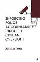 Enforcing police accountability through civilian oversight /