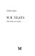 W.B. Yeats, the poet as critic /