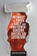 The intimacy of paper in early and nineteenth-century American literature /