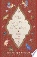 The long path to wisdom : tales from Burma /