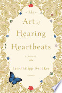 The art of hearing heartbeats : a novel /