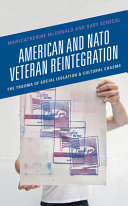 American and NATO veteran reintegration : the trauma of social isolation and cultural chasms /