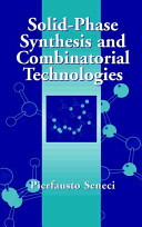 Solid phase synthesis and combinatorial technologies /