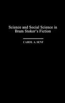 Science and social science in Bram Stoker's fiction /