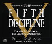 The fifth discipline : the art & practice of the learning organization /