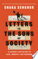 Letters to the sons of society : a father's invitation to love, honesty, and freedom /