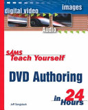 Sams teach yourself DVD authoring in 24 hours /