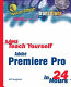 Sams teach yourself Adobe Premiere Pro in 24 hours /