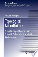 Topological microfluidics : nematic liquid crystals and nematic colloids in microfluidic environment /