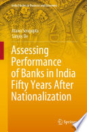 Assessing Performance of Banks in India Fifty Years After Nationalization /