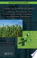 Chemicals from biomass : integrating bioprocesses into chemical production complexes for sustainable development /