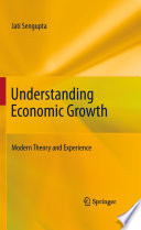 Understanding Economic Growth : Modern Theory and Experience /