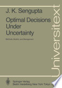Optimal Decisions Under Uncertainty : Methods, Models, and Management /