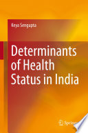 Determinants of health status in India /