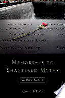 Memorials to shattered myths : Vietnam to 9/11 /