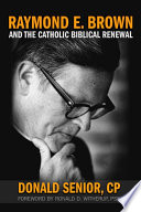 Raymond E. Brown and the Catholic biblical renewal /