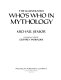 The illustrated who's who in mythology /