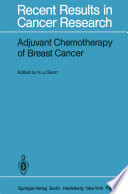 Adjuvant Chemotherapy of Breast Cancer : Papers Presented at the 2nd International Conference on Adjuvant Chemotherapy of Breast Cancer, Kantonsspital St. Gallen, Switzerland, March 1 - 3, 1984 /