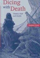 Dicing with death : chance, risk, and health /