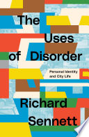 The uses of disorder : personal identity and city life /