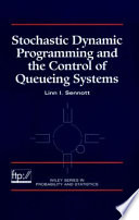 Stochastic dynamic programming and the control of queueing systems /