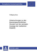 Untersuchungen zu den theoriengeschichtlichen Wurzeln und der zentralen Aussage der noetischen Dialektik /