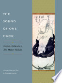 The sound of one hand : paintings and calligraphy by Zen master Hakuin /