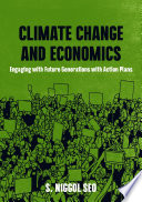 Climate Change and Economics : Engaging with Future Generations with Action Plans /