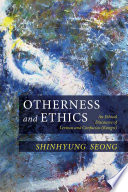 Otherness and ethics : an ethical discourse of Levinas and Confucius (Kongzi) /