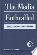 The media enthralled : Singapore revisited /