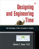 Designing and engineering time : the psychology of time perception in software /