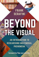 Beyond the visual : an introduction to researching multimodal phenomena /