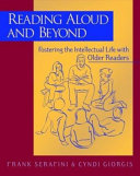 Reading aloud and beyond : fostering the intellectual life with older readers /