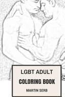 LGBT adult coloring book : gay inspired love and peace adult coloring book.