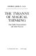 The tyranny of magical thinking : the child's world of belief and adult neurosis /