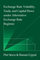 Exchange rate volatility, trade, and capital flows under alternative exchange rate regimes /