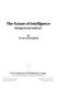 The future of intelligence : biological and artificial /