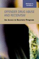 Offender drug abuse and recidivism : an access to recovery program /