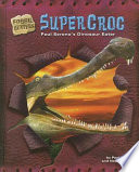 Supercroc : Paul Sereno's dinosaur eater /