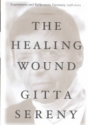 The healing wound : experiences and reflections on Germany, 1938-2001 /