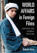 World affairs in foreign films : getting the global picture /