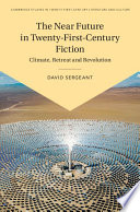The near future in twenty-first-century fiction : climate, retreat and revolution /