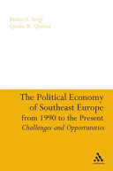 The political economy of Southeast Europe from 1990 to the present : challenges and opportunities /