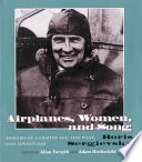 Airplanes, women, and song : memoirs of a fighter ace, test pilot, and adventurer /