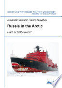 Russia in the Arctic : hard or soft power? /