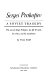 Sergei Prokofiev : a Soviet tragedy : the case of Sergei Prokofiev, his life & work, his critics, and his executioners /