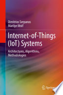 Internet-of-Things (IoT) Systems : Architectures, Algorithms, Methodologies /