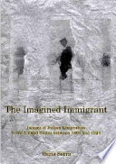 The imagined immigrant : images of Italian emigration to the United States between 1890 and 1924 /
