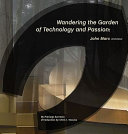 Wandering the garden of technology and passion : John Marx, architect /