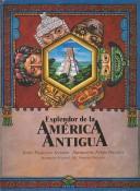 Esplendor de la América Antigua /